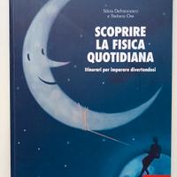 Scoprire la Fisica Quotidiana, Silvia Defrancesco 