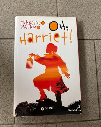 Libro “Oh, harriet” di Francesco D’Adamo