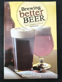 Libro "Brewing Better Beer" di Gordon Strong