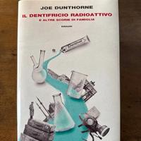 JOE DUNTHORNE IL DENTIFRICIO RADIOATTIVO
