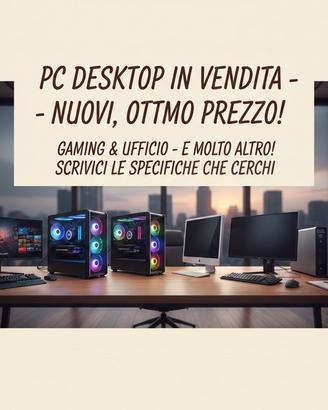 pc desktop gaming o ufficio: nuovi o usati