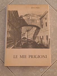 LE MIE PRIGIONI - SILVIO PELLICO - 1966 MALIPIERO