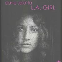 L.A. girl di Dana Spiotta