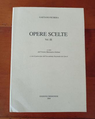 Opere (matematiche) scelte, volume 3 - G. Fichera