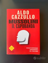 “Mussolini il capobanda” di Aldo Cazzullo