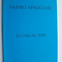 Vaifro spaggiari - le citta' del 3000 -autografato