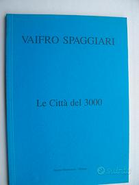 Vaifro spaggiari - le citta' del 3000 -autografato
