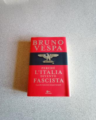 Bruno Vespa  Perché l'Italia diventò fascista