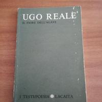 Ugo Reale - Il fiore dell'agave. Ed aprile 1991.