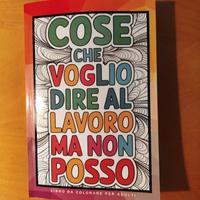 Libro da colorare - Cose che vorrei dire a lavoro
