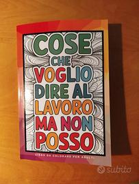 Libro da colorare - Cose che vorrei dire a lavoro