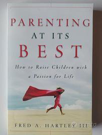 Parenting at its best - Fred A. Hartley III