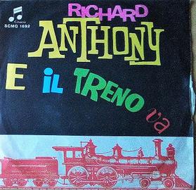 Richard Anthony - E Il Treno Va (45 giri, 1963)