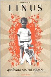 Qualcuno con cui giocare, Linus, Mondadori, 2007