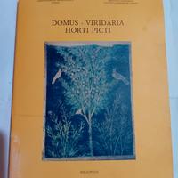 Domus Viridaria Horti Picti Giardini mondo Romano