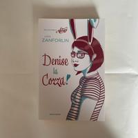 Libro “Denise la cozza” di Luca Zanforlin - Amici