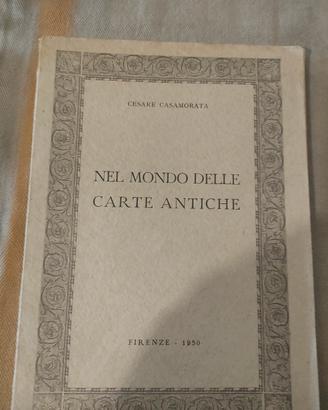 Libro NEL MONDO DELLE CARTE ANTICHE FIRENZE 1950