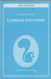 Libro Gabbiani d'inverno Graziella Maschio 2011