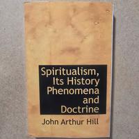 Spiritualism, Its History Phenomena And Doctrine