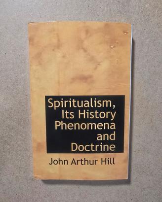 Spiritualism, Its History Phenomena And Doctrine