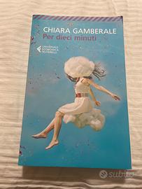 Per dieci Minuti - Chiara Gamberale -Feltrinelli