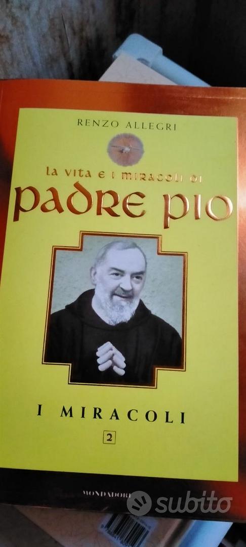 Padre Pio. I miracoli - Libri e Riviste In vendita a Cagliari