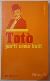 Totò. Parli come badi.