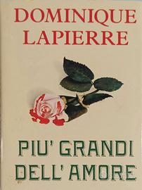 Più grandi dell'amore Dominique Lapierre