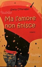 MA L'AMORE NON FINISCE di Sheila O'Flanagan