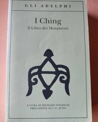 I Ching. Il Libro dei Mutamenti - Adelphi