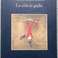 La crisi in giallo - Malvaldi, Manzini e altri