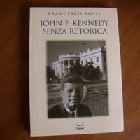 J.F. Kennedy senza retorica, Il destino drammatico