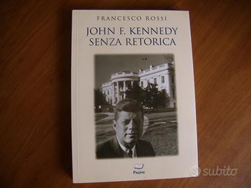 J.F. Kennedy senza retorica, Il destino drammatico