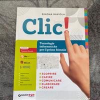 Clic -tecnologie informatiche per il primo biennio