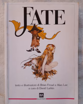 FATE - Alan Lee Brian Froud - BUR Rizzoli 2005
