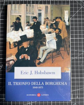 I trionfo della borghesia - Eric J. Hobsbawn