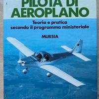 COME DIVENTARE PILOTA DI AEROPLANO- Ed. Mursia