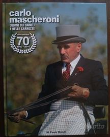 Carlo Mascheroni: l'uomo dei cavalli