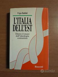 L'Italia dell' est- Ugo Intini 1990 Rusconi