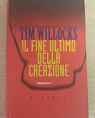 Tim Willocks - Il fine ultimo della creazione