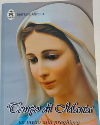 Tempo di Maria. Un invito alla preghiera