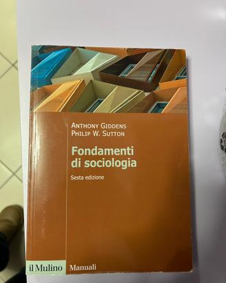 Manuale Fondamenti di Sociologia - Giddens e Sutto