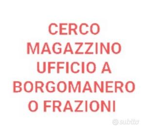 MAGAZZINO UFFICIO di 70/150mq a BORGOMANERO