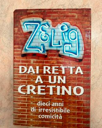 Libro Comico Zelig Dai retta a un cretino