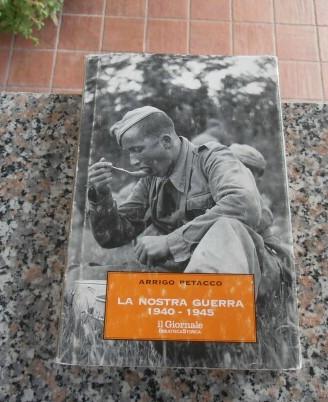 La nostra guerra 1940 - 1945 - Arrigo Petacco