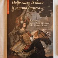Delle cacce ti dono il sommo impero, Venaria Reale