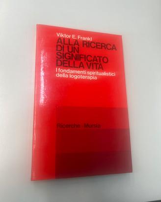 Alla ricerc di un significato della vita - Frankl