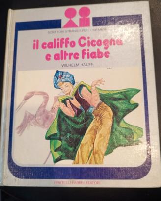 Fiabe: il Califfo Cicogna e altre fiabe