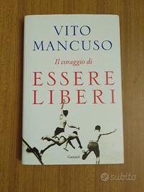Il coraggio di essere liberi - Vito Mancuso 