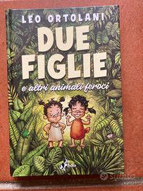 Due figlie e altri animali feroci - Leo Ortolani